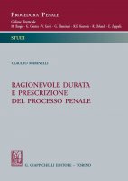 Ragionevole durata e prescrizione del processo penale - Claudio Marinelli