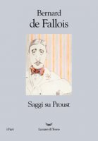 Saggi su Proust - Fallois Bernard de