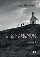 I laici nella Chiesa e nella società civile. Voll. 1 e 2 - Michele Antonino Crociata