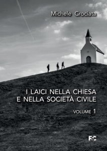 Copertina di 'I laici nella Chiesa e nella società civile. Voll. 1 e 2'