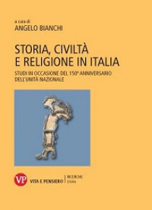 Copertina di 'Storia, civilt e religione in Italia. Studi in occasione del 150 anniversario dell'unit nazionale'