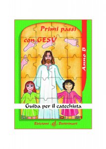 Copertina di 'Primi passi con Ges. Guida per il catechista. Anno B'