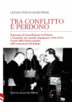 Tra conflitto e perdono - Lukasz Stefan Bankowski