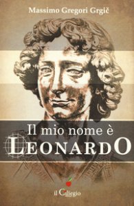 Copertina di 'Il mio nome è Leonardo'