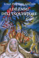 I dilemmi dell'Inquisitore - Sonia Pelletier-Gautier