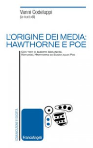Copertina di 'L' origine dei media: Hawthorne e Poe'