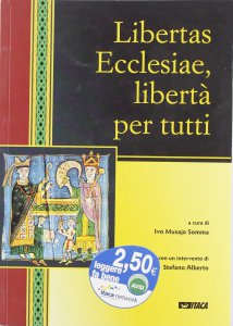 Copertina di 'Libertas ecclesiae, libert per tutti. Catalogo della mostra'