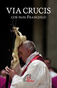 Copertina di 'Via Crucis con Papa Francesco'