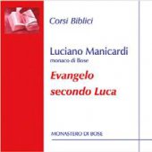 Evangelo secondo Luca - Luciano Manicardi