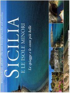Copertina di 'Sicilia e le isole minori. Le spiagge e le coste pi belleWonderful Sicily. The most beautiful beaches and coastline'