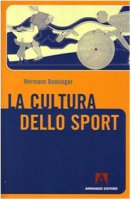 La cultura dello sport - Bausinger Hermann