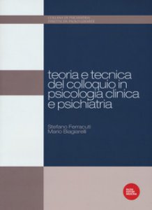 Copertina di 'Teoria e tecnica del colloquio in psicologia clinica e psichiatria'
