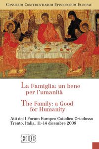 Copertina di 'La famiglia: un bene per l'umanit. The family: a good for humanity'