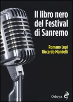 Il libro nero del Festival di Sanremo - Lupi Romano, Mandelli Riccardo