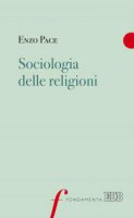 Sociologia delle religioni - Enzo Pace