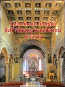 Copertina di 'I paramenti liturgici dell'abbazia benedettina di Farfa'