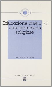 Copertina di 'Educazione cristiana e trasformazioni religiose'