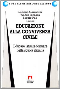 Copertina di 'Educazione alla convivenza civile. Educare, istruire, formare nella scuola italiana'