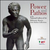 Power and pathos. At the National Gallery of Art. Hellenistic Bronzes from Italian Collections. Ediz. illustrata