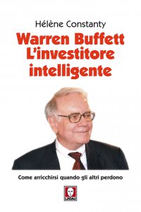 Copertina di 'Warren Buffett. L'investitore intelligente. Come arricchirsi quando gli altri perdono'