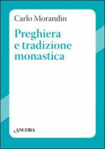 Copertina di 'Preghiera e tradizione monastica'
