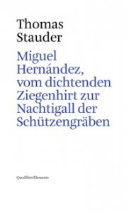 Copertina di 'Miguel Hernndez, vom dichtenden Ziegenhirt zur Nachtigall der Schu?tzengrben'