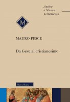 Da Gesù al cristianesimo - Mauro Pesce