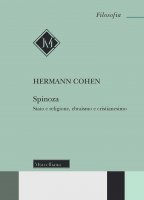 Spinoza. Stato e religione, ebraismo e cristianesimo - Cohen Hermann
