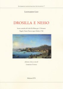 Copertina di 'Drosilla e Nesso. Scene comiche di Carlo De Palma per L'Orismene. Napoli, Teatro Nuovo sopra Toledo, 1726'