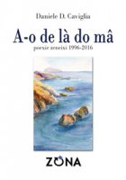 A-o de l do ma poexie zeneixi 1996-2016 - Caviglia Daniele