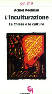 Copertina di 'L'inculturazione. La Chiesa e le culture (gdt 216)'