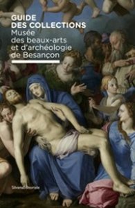 Copertina di 'Muse des beaux-arts et d'archologie de Besanon. Guide des collection. Ediz. illustrata'