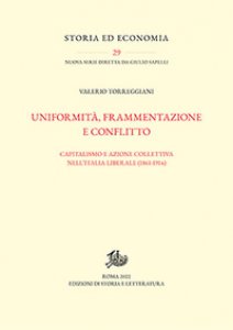 Copertina di 'Uniformit, frammentazione e conflitto. Capitalismo e azione collettiva nell'Italia liberale (1861-1914)'