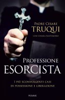 Professione esorcista - Chiara Santomiero, Cesare Truqui