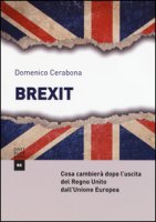 Brexit. Cosa cambier dopo l'uscita del Regno Unito dall'Unione Europea - Cerabona Domenico