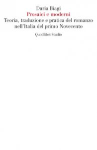 Copertina di 'Prosaici e moderni. Teoria, traduzione e pratica del romanzo nell'Italia del primo Novecento'