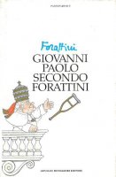Immagine di 'Giovanni Paolo Secondo... Forattini. (1978-1995)'