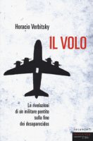 Il volo. Le rivelazioni di un militare pentito sulla fine dei desaparecidos - Verbitsky Horacio