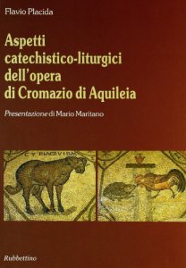Copertina di 'Aspetti catechisticoliturgici dell'opera di Cromazio di Aquileia'