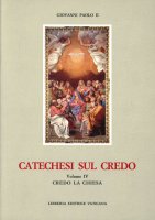 Catechesi sul credo [vol_4] / Credo la Chiesa - Giovanni Paolo II