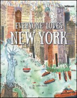 Everyone loves New York. Ediz. inglese, tedesca e francese - Jonath Leslie