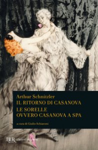 Copertina di 'Il ritorno di Casanova-Le sorelle ovvero Casanova a Spa'