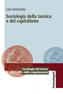 Copertina di 'Sociologia della tecnica e del capitalismo'