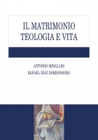 Il matrimonio teologia e vita - Antonio Miralles, Rafael Díaz Dorronsoro