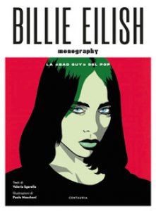 Copertina di 'Billie Eilish. La bad guy del pop. Ediz. a colori'