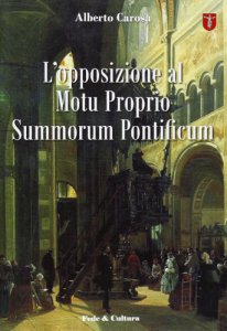Copertina di 'L'opposizione al Motu Proprio Summorum Pontificum'