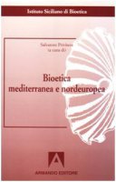 Bioetica mediterranea e nordeuropea - Privitera Salvatore