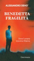 Benedetta fragilit� - Alessandro Deho'