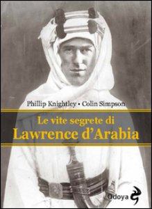 Copertina di 'Le vite segrete di Lawrence D'Arabia'