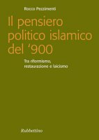 Il pensiero politico islamico del '900 - Rocco Pezzimenti